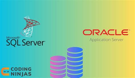 Difference Between Oracle And Sql Server Coding Ninjas