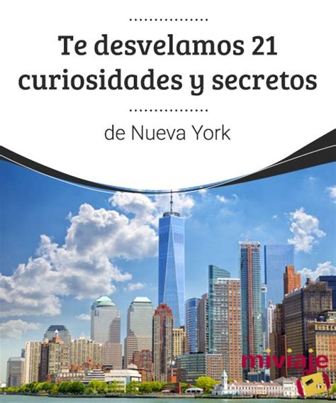 Te Desvelamos 21 Curiosidades Y Secretos De Nueva York New York