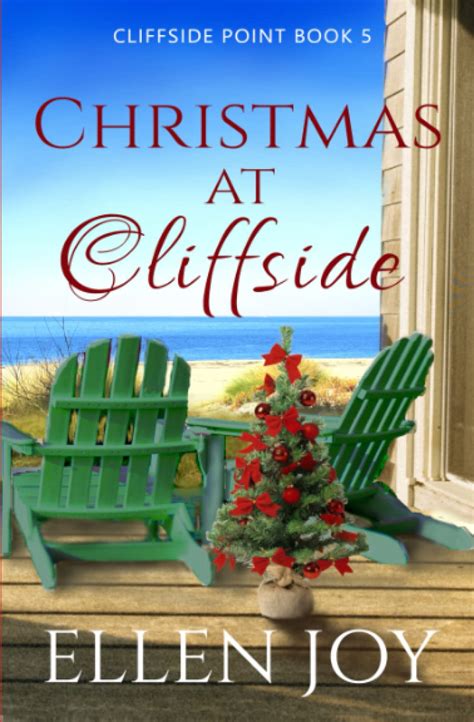 Christmas At Cliffside Romantic Women S Fiction By Ellen Joy Goodreads