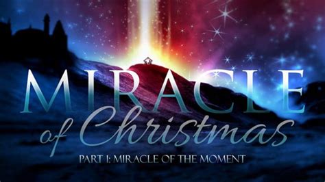 Miracle of Christmas - Part 1 - Miracle of the Moment - Callander Bay ...