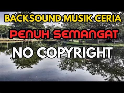 Backsound Musik Ceria Penuh Semangat No Copyright Music Youtube