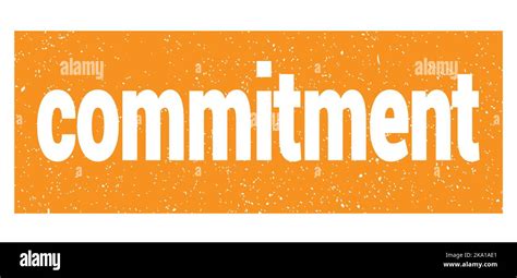 Commitment Text Written On Orange Grungy Stamp Sign Stock Photo Alamy