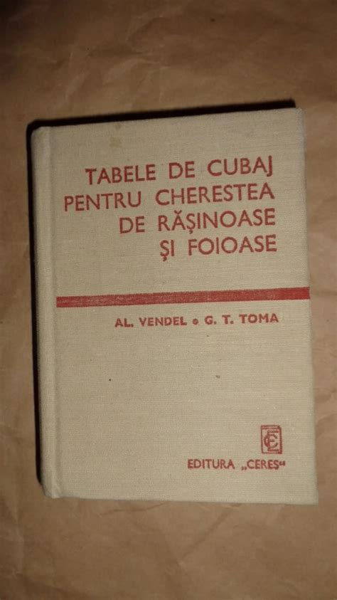 Tabele De Cubaj Pentru Cherestea De Rasinoase Si Foioase An 1975 537pag