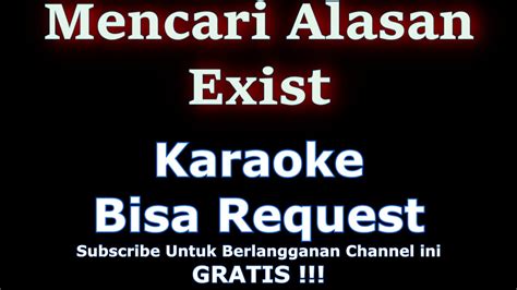 Mencari Alasan Exist Karaoke Version Youtube