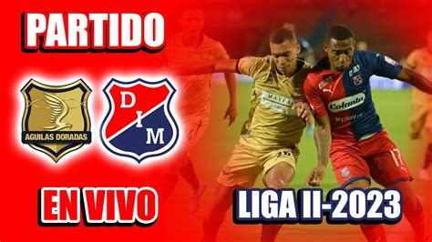 ÁGUILAS DORADAS VS INDEPENDIENTE MEDELLÍN EN VIVO FECHA 7 LIGA