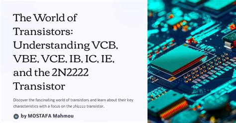 The World Of Transistors Understanding VCB VBE VCE IB IC IE And