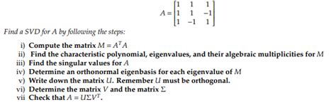 Solved A⎣⎡11111−11−11⎦⎤ Ind A Svd For A By Following The