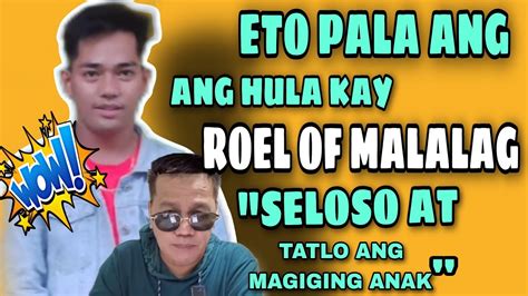 Eto Pala Ang Hula Kay Roel Of Malalag Seloso At Tatlo Ang Magiging