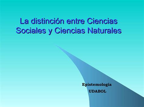 La Distinci N Entre Ciencias Sociales Y Ciencias Naturales Ppt