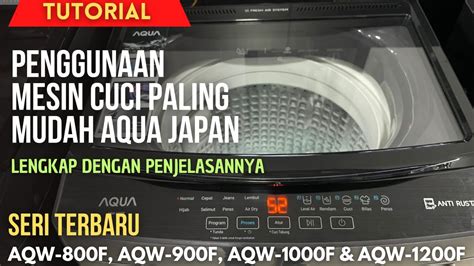 Cara Menggunakan Mesin Cuci AQUA Tipe AQW 800F AQW 900F AQW 1000F