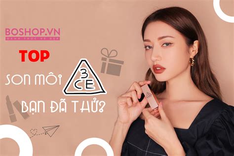 Top 5 Loại Son Môi 3ce Chính Hãng được ưa Chuộng Nhất Hiện Nay