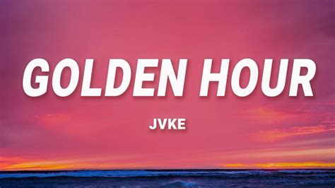 JVKE - GOLDEN HOUR (Lyrics) | Golden hour, Lyrics, Hour