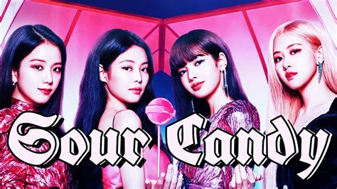 Blackpink Sour Candy Youtube