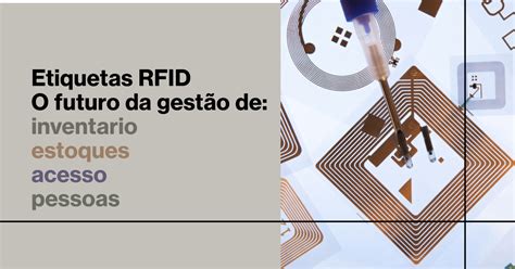 Etiquetas Rfid Como Funcionam E Aplica Es Cpcon