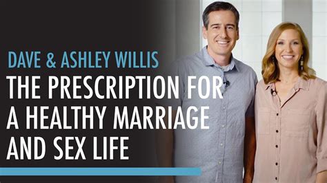 A Recipe For A Healthy Sex Life With Dave And Ashley Willis YouTube