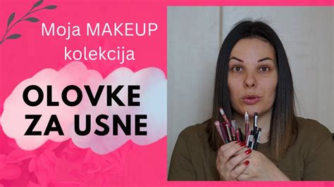 Moja Makeup Kolekcija Olovke Za Usne Youtube