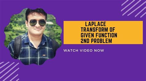 LAPLACE TRANSFORM Laplace Transform Problem Solving Laplace