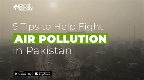 Sehat Kahani Tips To Help Fight Air Pollution In Pakistan