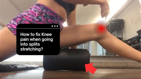 How To Fix Knee Pain When Going Into Splits Stretching Youtube