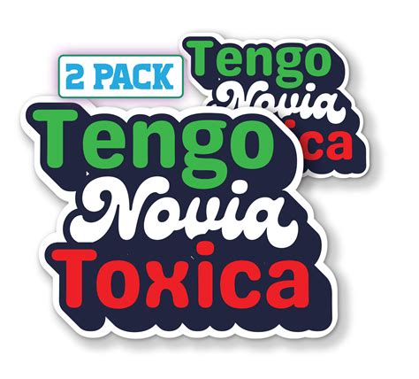 Buy Tengo Novia Toxica Vinyl Decal Bumper Sticker For Cars Cups