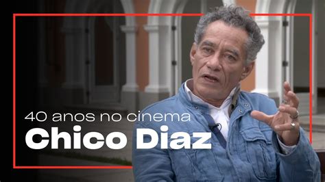 Filmes E Programas De Tv De Chico Díaz - Os 40 anos de carreira de Chico Diaz no cinema brasileiro | Cinejornal ...