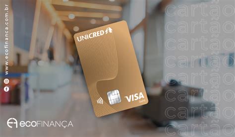 Saiba Como Contratar O Cart O Unicred Visa Gold