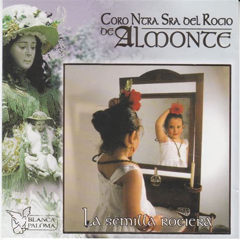 La Semilla Rociera Album By Coro Ntra Sra Del Roc O De Almonte