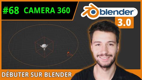 68 FAIRE TOURNER LA CAMERA AUTOUR D UN OBJET Débuter sur Blender