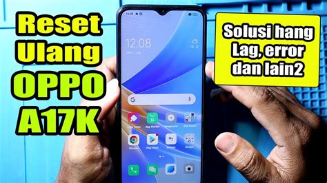 Cara Reset Sistem Oppo A17k Di Pengaturan Pabrik OPPO A17K Reset