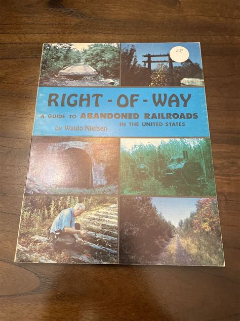 Right Of Way A Guide To Abandoned Railroads In The United States Waldo