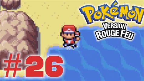 Pokémon Rouge Feu Episode 26 60 pokémon Let s Play FR YouTube