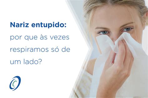 Sensação De Nariz Entupido E Falta De Ar - Nariz entupido: por que às vezes respiramos só de um lado? - Médico ...
