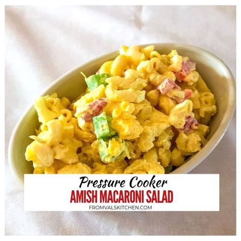 Pressure Cooker Amish Macaroni Salad Recipe From Vals Kitchen