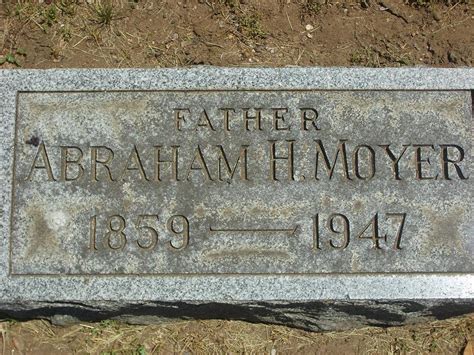 Abraham H Moyer Monumento Find A Grave