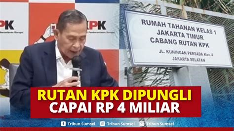 Dewas KPK Temukan Pungli Di Rutan KPK Yang Mencapai Rp 4 Miliar YouTube