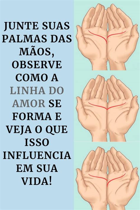 Junte Suas Palmas Das Mãos Observe Como A Linha Do Amor Se Forma E Veja O Que Isso Influencia