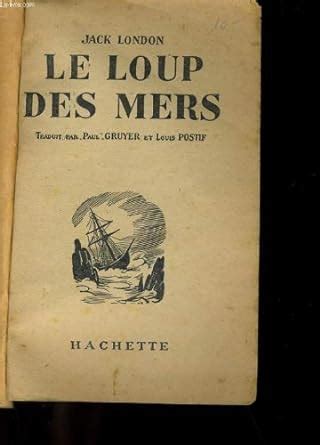 Amazon Fr LE LOUP DES MERS LE VAISSEAU FANTOME JACK LONDON Livres