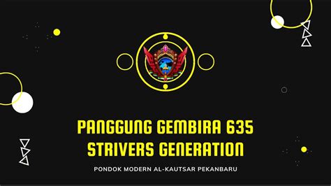 Part Panggung Gembira Strivers Generation Pondok Modern Al