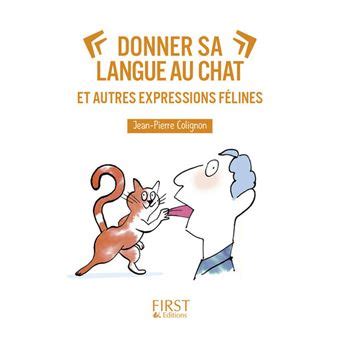 Petit Livre De Donner Sa Langue Au Chat Et Autres Expressions F Lines