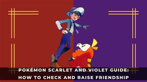 Pok Mon Scarlet And Violet Guide How To Check And Raise Friendship