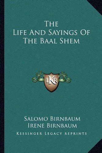 The Life And Sayings Of The Baal Shem By Salomo Birnbaum Goodreads