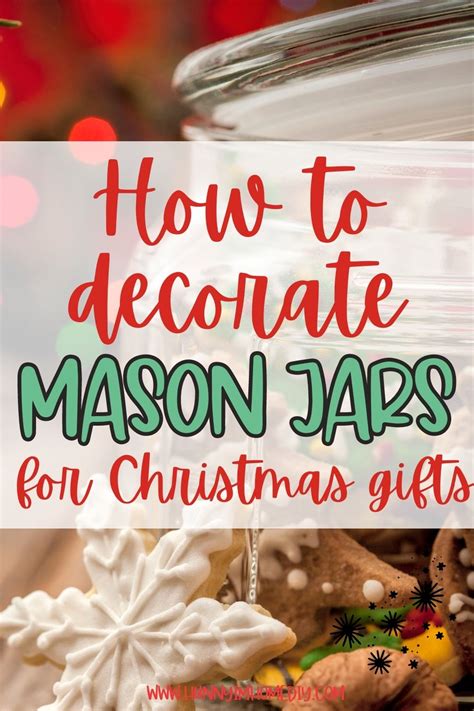 45 Easy Ideas For How To Decorate Mason Jars For Christmas Ts