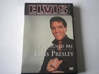 He Touched Me The Gospel Music Of Elvis Presley Presley Elvis