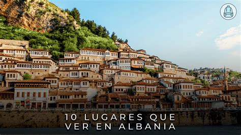 10 Lugares Que Ver En Albania Imprescindibles