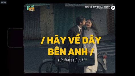 Hãy Về Đây Bên Anh Lofi Ver x Chu Duyên Người yêu ơi anh có còn