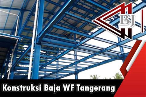 Jasa Konstruksi Baja Wf Tangerang Biaya Per M Kg Terbaru