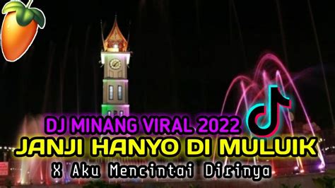 Dj Minang Viral Janji Hanyo Di Muluik X Aku Mencintai Dirinya