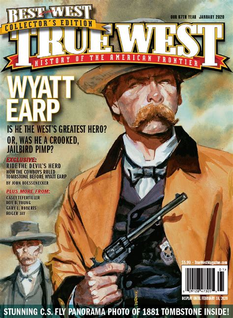 The Life And Legend Of Wyatt Earp True West Magazine