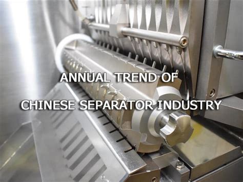 Annual Trend Of Chinese Separator Industry The Best Lithium Ion Battery Suppliers Lithium