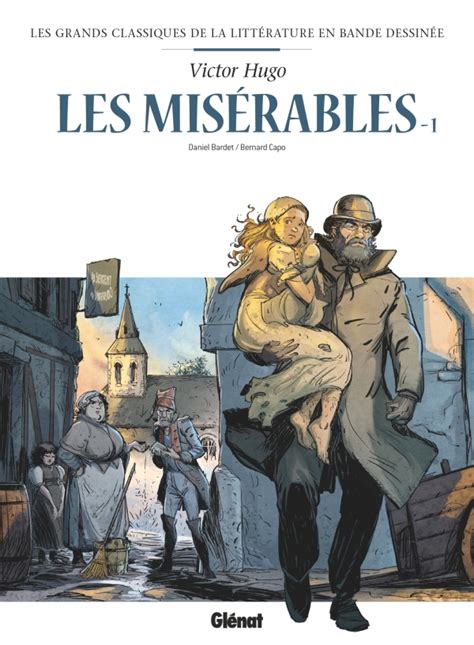 Les Misérables en BD Tome 01 Éditions Glénat